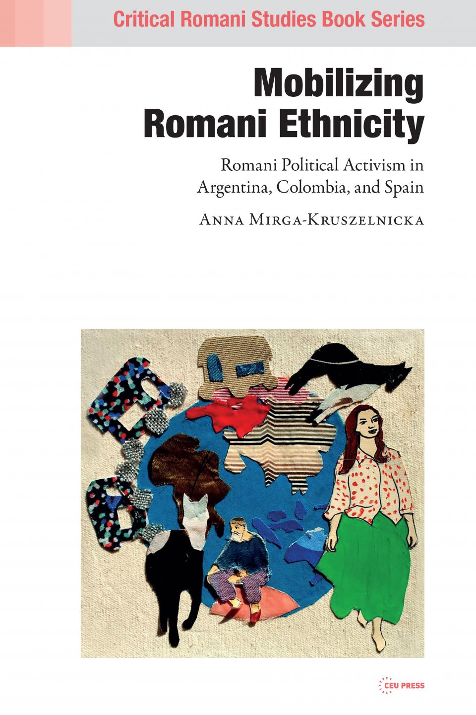 Buchcover von Anna Mirga-Kruszelnicka: Mobilizing Romani Ethnicity. Romani Political Activism in Argentinia, Colombia, and Spain.