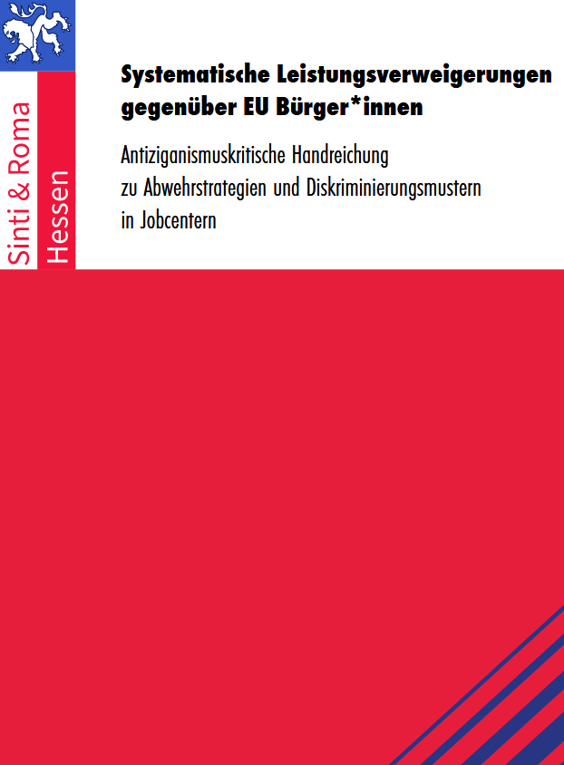 Book cover of Sinti und Roma Hessen: Systematische Leistungsverweigerungen gegenüber EU Bürger*innen. Antiziganismuskritische Handreichung zu Abwehrstrategien und Diskriminierungsmustern in Jobcentern