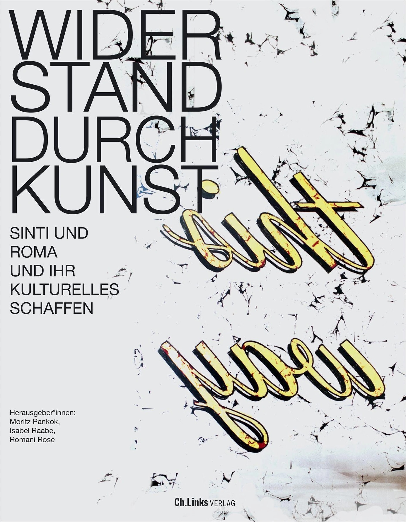 Book cover of Moritz Pankok, Isbel Raabe, Romani Rose (eds.): Widerstand durch Kunst. Sinti und Roma und ihr kulturelles Schaffen