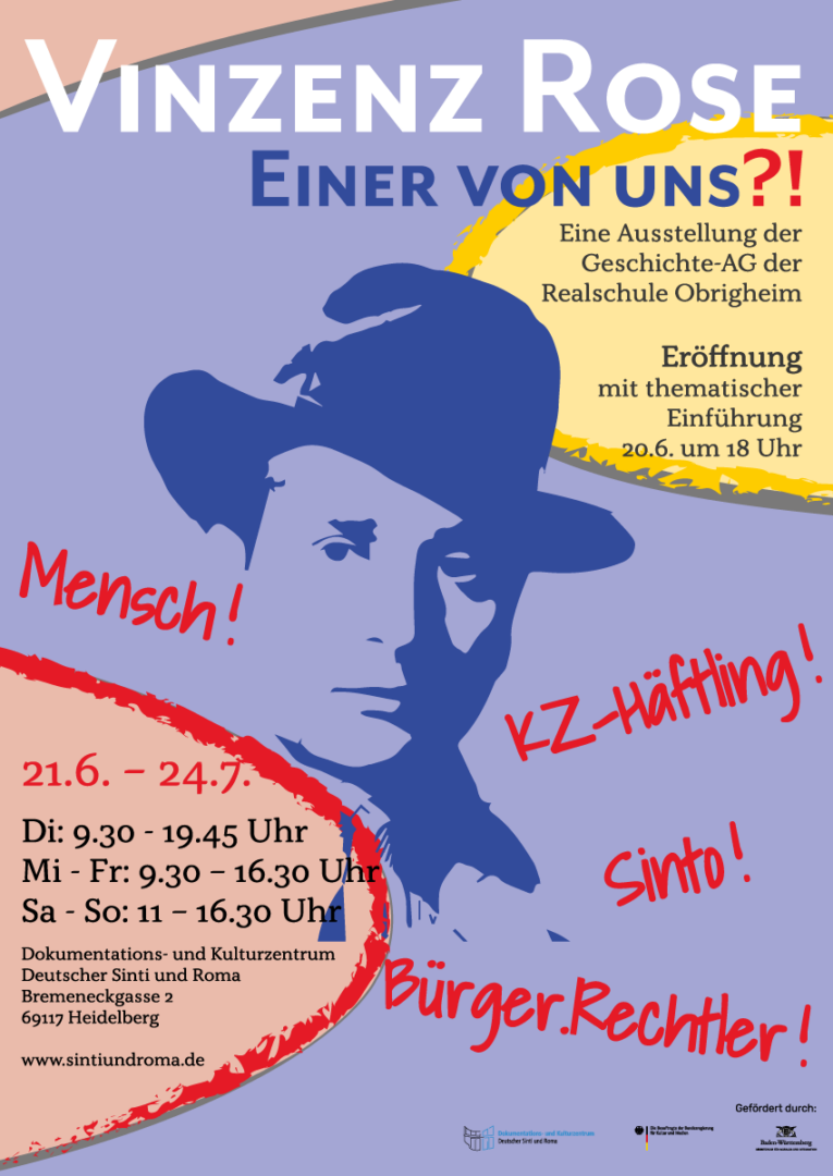 Plakat zur Ausstellung von "Vinzenz Rose. Einer von uns?!" vom 21. Juni bis 24. Juli 2024 in Heidelberg. Das Plakat zeigt ein Bild von Vinzenz Rose umgeben von den Worten "Mensch!", "KZ-Häftling!", "Sinto!" und "Bürger.Rechtler!".